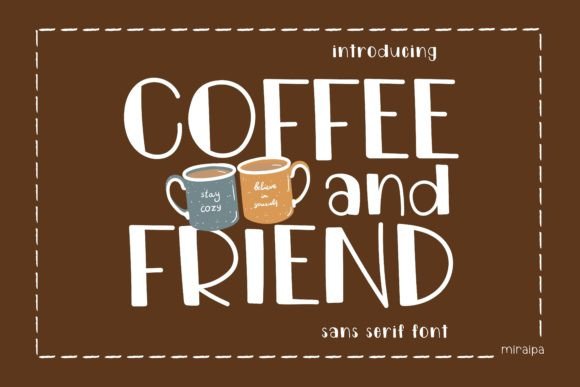 Coffee and Friend: A Joyful Handwritten Sans Serif Font for Branding